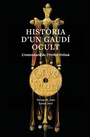 HISTÒRIA D'UN GAUDÍ OCULT | 9788491689621 | SALA, TERESA-M ; JOVÉ, XAVIE | Llibreria La Gralla | Librería online de Granollers