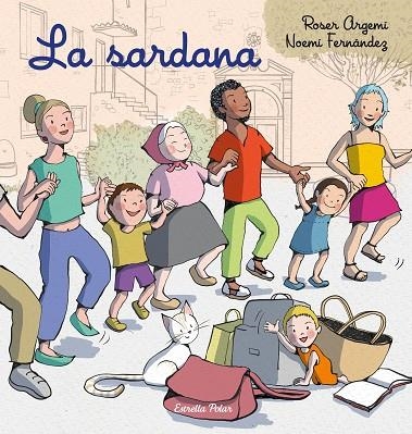 SARDANA, LA | 9788413897493 | FERNÁNDEZ SELVA, NOEMÍ / ARGEMÍ, ROSER | Llibreria La Gralla | Librería online de Granollers