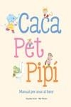 CACA, PET, PIPÍ. MANUAL PER ANAR AL BANY | 9788410074514 | ISERN, SUSANNA | Llibreria La Gralla | Llibreria online de Granollers