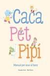 CACA, PET, PIPÍ. MANUAL PER ANAR AL BANY | 9788410074514 | ISERN, SUSANNA | Llibreria La Gralla | Librería online de Granollers