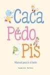 CACA, PEDO, PIS. MANUAL PARA IR AL BAÑO | 9788410074507 | ISERN, SUSANNA | Llibreria La Gralla | Librería online de Granollers