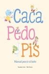 CACA, PEDO, PIS. MANUAL PARA IR AL BAÑO | 9788410074507 | ISERN, SUSANNA | Llibreria La Gralla | Llibreria online de Granollers