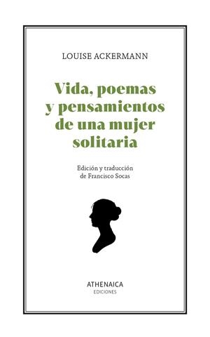 VIDA, POEMAS Y PENSAMIENTOS DE UNA MUJER SOLITARIA | 9788419874375 | ACKERMANN, LOUISE | Llibreria La Gralla | Librería online de Granollers