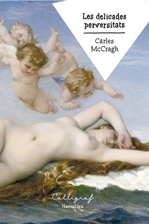LES DELICADES PERVERSITATS | 9788412759365 | MCCRAGH PRUJÀ, CARLES | Llibreria La Gralla | Llibreria online de Granollers