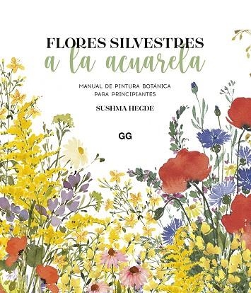 FLORES SILVESTRES A LA ACUARELA | 9788425234927 | HEGDE, SUSHMA | Llibreria La Gralla | Llibreria online de Granollers