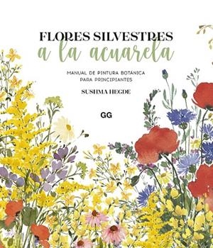 FLORES SILVESTRES A LA ACUARELA | 9788425234927 | HEGDE, SUSHMA | Llibreria La Gralla | Librería online de Granollers