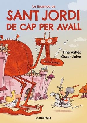 LLEGENDA DE SANT JORDI DE CAP PER AVALL, LA | 9788419590985 | VALLÈS, TINA K;  JULVE, ÒSCAR | Llibreria La Gralla | Librería online de Granollers