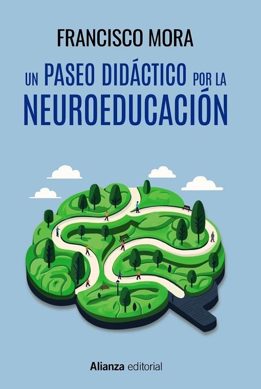 PASEO DIDÁCTICO POR LA NEUROEDUCACIÓN, UN | 9788411486613 | MORA, FRANCISCO | Llibreria La Gralla | Librería online de Granollers