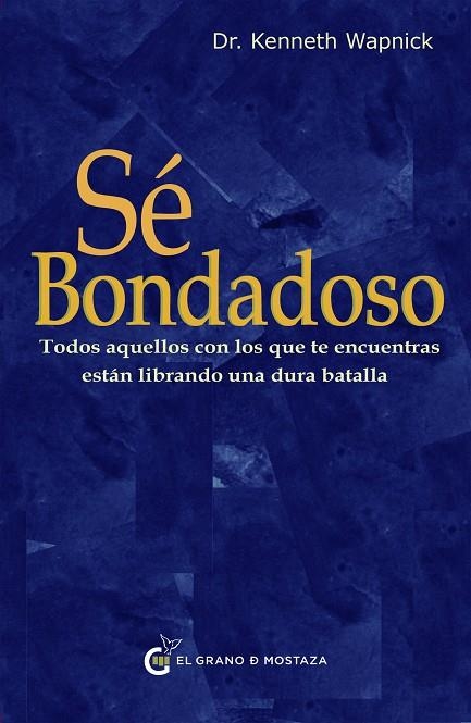 SÉ BONDADOSO | 9788412797466 | WAPNICK, KENNETH | Llibreria La Gralla | Llibreria online de Granollers