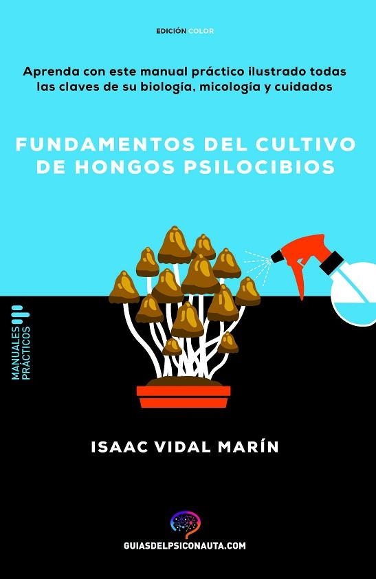 FUNDAMENTOS DEL CULTIVO DE HONGOS PSILOCIBIOS | 9788418943607 | VIDAL MARÍN, ISAAC | Llibreria La Gralla | Llibreria online de Granollers
