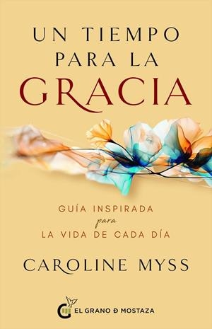 UN TIEMPO PARA LA GRACIA | 9788412797442 | MYSS, CAROLINE | Llibreria La Gralla | Llibreria online de Granollers