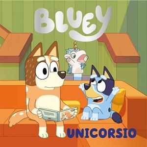 BLUEY. UN CUENTO - UNICORSIO (EDICIÓN EN ESPAÑOL) | 9788448867874 | BLUEY | Llibreria La Gralla | Librería online de Granollers