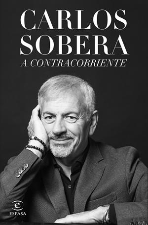 A CONTRACORRIENTE | 9788467072303 | SOBERA, CARLOS | Llibreria La Gralla | Librería online de Granollers