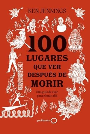 100 LUGARES QUE VER DESPUÉS DE MORIR | 9788408283911 | JENNINGS, KEN | Llibreria La Gralla | Librería online de Granollers