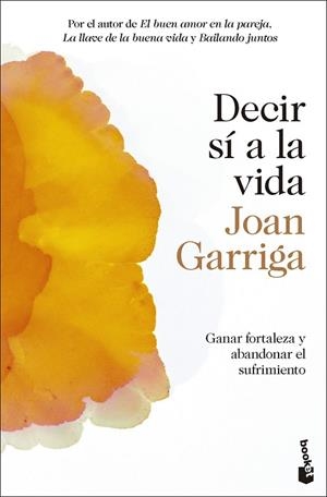DECIR SÍ A LA VIDA (BOLSILLO) | 9788423364992 | GARRIGA, JOAN | Llibreria La Gralla | Librería online de Granollers
