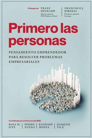 PRIMERO LAS PERSONAS | 9788498755725 | COORDINADO POR ROSA M. FITÉ, PEDRO NUENO, KANDARP MEHTA Y JOAQUIM VILÀ | Llibreria La Gralla | Librería online de Granollers