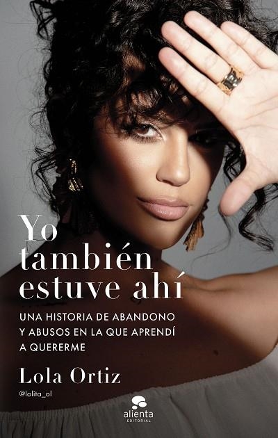 YO TAMBIÉN ESTUVE AHÍ | 9788413443225 | ORTIZ, LOLA | Llibreria La Gralla | Librería online de Granollers