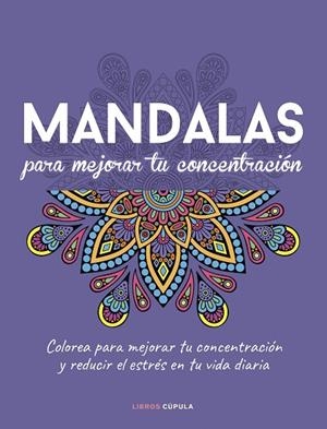 MANDALAS PARA MEJORAR TU CONCENTRACIÓN | 9788448040994 | AA. VV. | Llibreria La Gralla | Llibreria online de Granollers