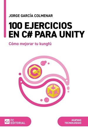100 EJERCICIOS EN C# PARA UNITY | 9788416671786 | GARCÍA COLMENAR, JORGE | Llibreria La Gralla | Librería online de Granollers