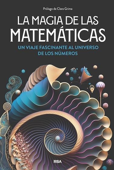 MAGIA DE LAS MATEMÁTICAS, LA | 9788411326063 | GRACIÁN, ENRIQUE ;  NAVARRO, JOAQUÍN ;  CORBALÁN, FERNANDO | Llibreria La Gralla | Llibreria online de Granollers