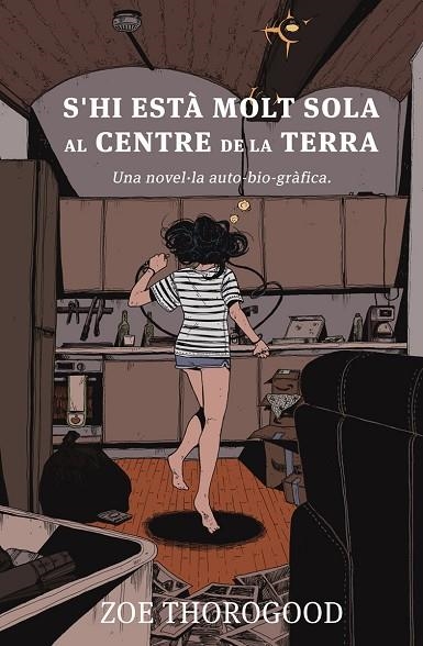 S'HI ESTA MOLT SOLA AL CENTRE DE LA TERRA | 9788467968033 | THOROGOOD, ZOE | Llibreria La Gralla | Librería online de Granollers