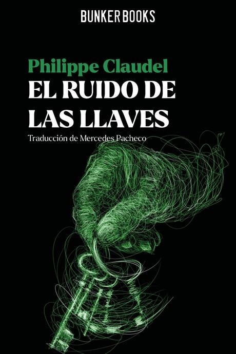 RUIDO DE LAS LLAVES, EL | 9788412725438 | CLAUDEL, PHILIPPE | Llibreria La Gralla | Llibreria online de Granollers