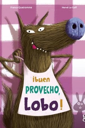 BUEN PROVECHO, LOBO! | 9788412504699 | QUATROMME, FRANCE; HERVÉ LE GOFF | Llibreria La Gralla | Librería online de Granollers