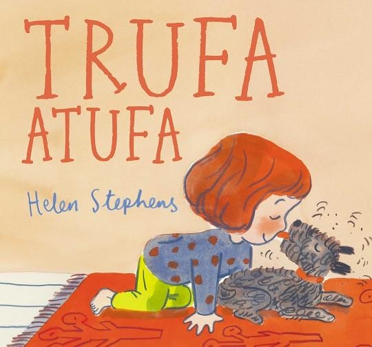 TRUFA ATUFA | 9788448867126 | STEPHENS, HELEN | Llibreria La Gralla | Librería online de Granollers