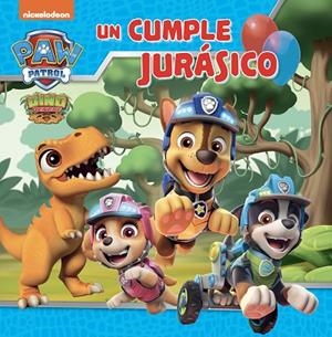PAW PATROL | PATRULLA CANINA. UN CUENTO - UN CUMPLE JURÁSICO | 9788448867850 | NICKELODEON | Llibreria La Gralla | Llibreria online de Granollers