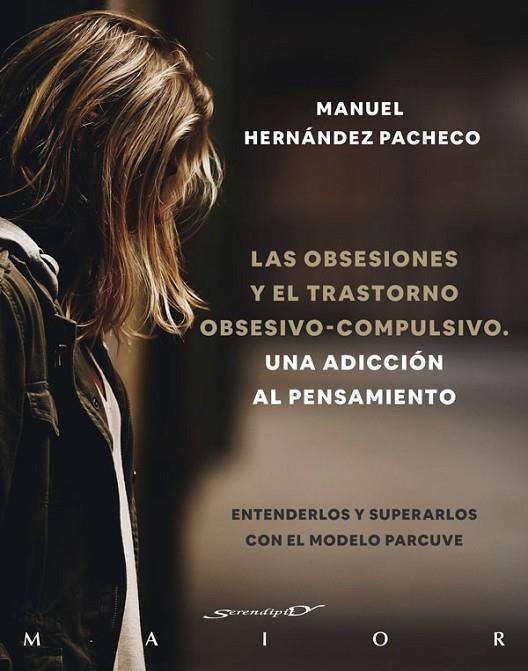 OBSESIONES Y EL TRASTORNO OBSESIVO-COMPULSIVO, LAS. UNA ADICCIÓN AL PENSAMIENTO. | 9788433031969 | HERNÁNDEZ PACHECO, MANUEL | Llibreria La Gralla | Librería online de Granollers