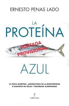 PROTEÍNA AZUL, LA | 9788410521223 | PENAS LADO, ERNESTO | Llibreria La Gralla | Llibreria online de Granollers