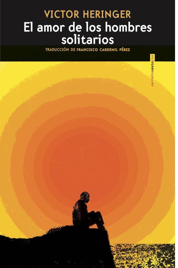 AMOR DE LOS HOMBRES SOLITARIOS, EL | 9788419261816 | HERINGER, VICTOR | Llibreria La Gralla | Librería online de Granollers