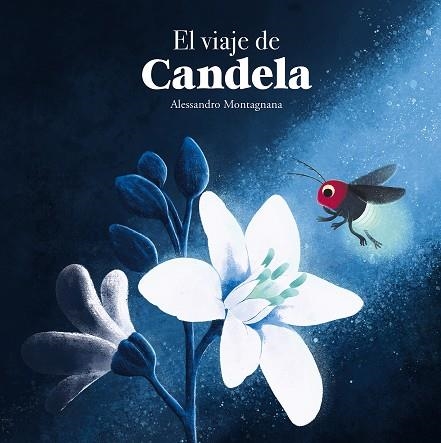 VIAJE DE CANDELA, EL | 9788410074408 | ALESSANDRO MONTAGNANA | Llibreria La Gralla | Llibreria online de Granollers