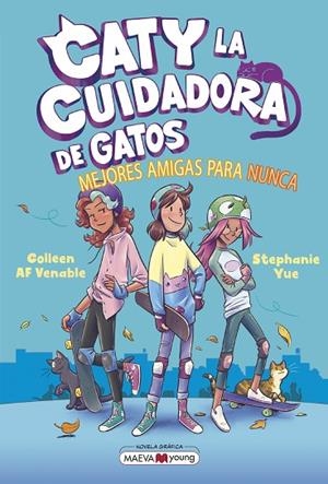 MEJORES AMIGAS PARA NUNCA CATY LA CUIDADORA DE GATOS 2: | 9788419638854 | YUE, STEPHANIE ;  VENABLE, COLLEEN AF | Llibreria La Gralla | Librería online de Granollers
