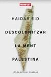 DESCOLONITZAR LA MENT PALESTINA | 9788419719720 | EID, HAIDAR | Llibreria La Gralla | Librería online de Granollers