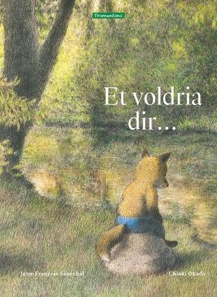 ET VOLDRIA DIR... | 9788419829115 | SÉNÉCHAL, JEAN-FRANÇOIS | Llibreria La Gralla | Librería online de Granollers