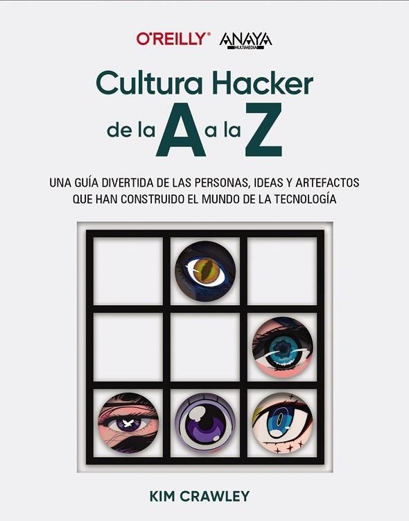 CULTURA HACKER DE LA A A LA Z | 9788441550162 | CRAWLEY, KIM | Llibreria La Gralla | Llibreria online de Granollers