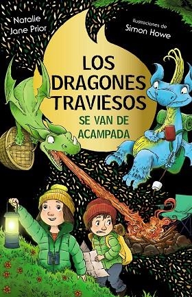 DRAGONES TRAVIESOS, 4, LOS. LOS DRAGONES TRAVIESOS SE VAN DE ACAMPADA | 9788469640593 | PRIOR, NATALIE JANE | Llibreria La Gralla | Llibreria online de Granollers