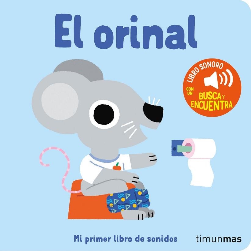 ORINAL, EL  MI PRIMER LIBRO DE SONIDOS | 9788408276425 | BILLET, MARION | Llibreria La Gralla | Llibreria online de Granollers