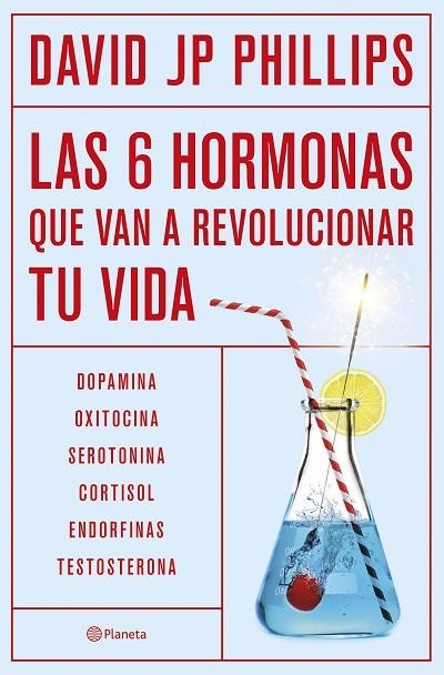 SEIS HORMONAS QUE VAN A REVOLUCIONAR TU VIDA, LAS | 9788408287308 | JP PHILLIPS, DAVID | Llibreria La Gralla | Librería online de Granollers