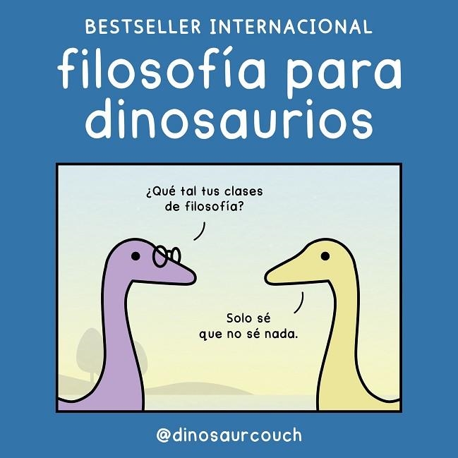 FILOSOFÍA PARA DINOSAURIOS | 9788419875532 | @DINOSAURCOUCH | Llibreria La Gralla | Librería online de Granollers
