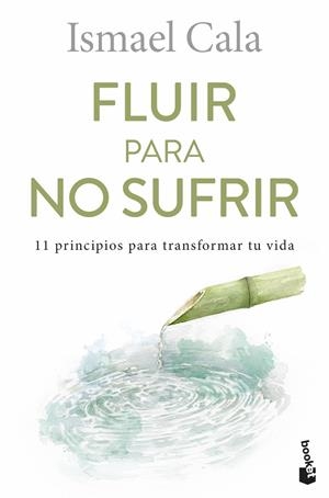 FLUIR PARA NO SUFRIR (BOLSILLO) | 9788411191555 | CALA, ISMAEL | Llibreria La Gralla | Librería online de Granollers