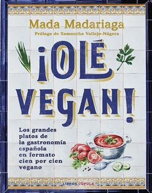 ¡OLÉ VEGAN! | 9788448041311 | MADARIAGA, MADA | Llibreria La Gralla | Librería online de Granollers