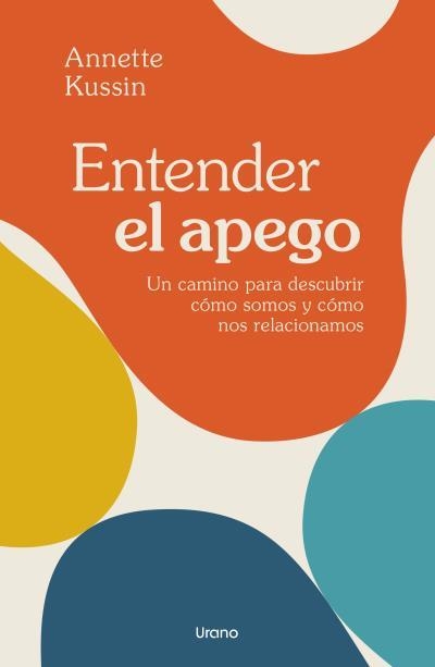ENTENDER EL APEGO | 9788418714504 | KUSSIN, ANNETTE | Llibreria La Gralla | Llibreria online de Granollers