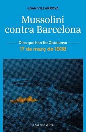 MUSSOLINI CONTRA BARCELONA | 9788419259165 | VILLARROYA, JOAN | Llibreria La Gralla | Librería online de Granollers