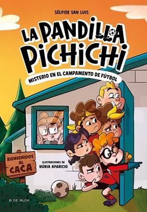 MISTERIO DEL CAMPAMENTO DE FÚTBOL, EL LA PANDILLA PICHICHI 2 - EL | 9788419910189 | SAN LUIS, SÉLPIDE | Llibreria La Gralla | Librería online de Granollers