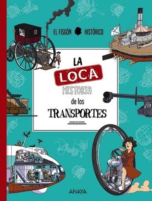 LOCA HISTORIA DE LOS TRANSPORTES, LA | 9788414336335 | FISGÓN HISTÓRICO, EL | Llibreria La Gralla | Librería online de Granollers