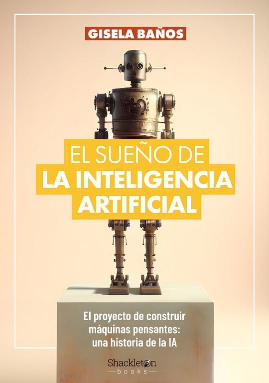 SUEÑO DE LA INTELIGENCIA ARTIFICIAL, EL | 9788413613192 | BAÑOS, GISELA | Llibreria La Gralla | Llibreria online de Granollers