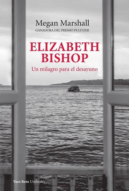 ELIZABETH BISHOP. UN MILAGRO PARA EL DESAYUNO | 9788419693112 | MARSHALL, MEGAN | Llibreria La Gralla | Llibreria online de Granollers