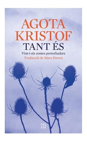 TANT ÉS | 9788419960177 | KRISTOF, AGOTA | Llibreria La Gralla | Llibreria online de Granollers